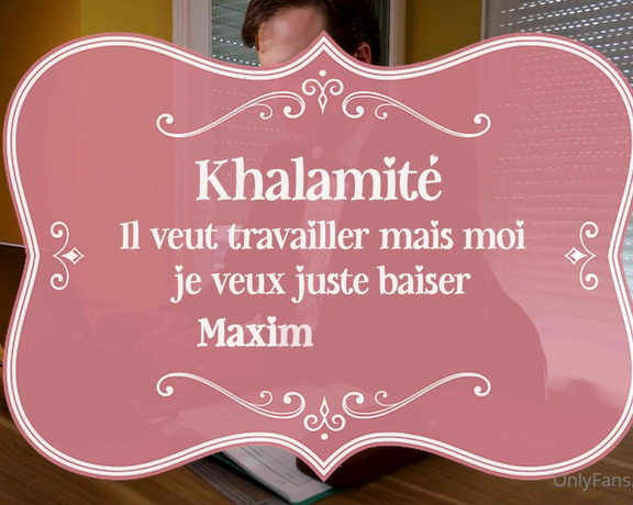 Khalamité aka Khalamite OnlyFans - IL TRAVAILLE MAIS MOI JE VEUX BAISER !! 26 min de sexe intense avec @maxime horns Tip 25$ sous le