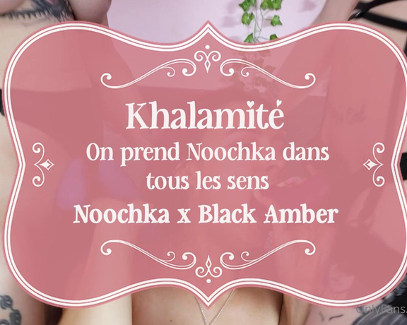 Khalamité aka Khalamite OnlyFans - TRIO LESBIEN On prend @noochka dans tous les sens avec @blackamberx Tip 30$ sous ce post et je