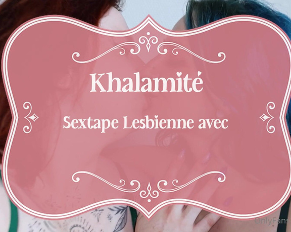 Khalamité aka Khalamite OnlyFans - MON EXPRIENCE LESBIENNE LA PLUS EXCITANTE 15 min de sexe entre filles avec @lq ve (Love) tip 1499$