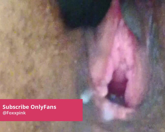 Pink Foxx aka Foxxpink OnlyFans - My pussy took a pounding & got that creampie taken deep into my wet black pussy…I am such a nasty
