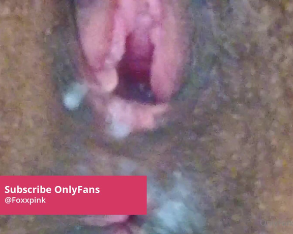 Pink Foxx aka Foxxpink OnlyFans - My pussy took a pounding & got that creampie taken deep into my wet black pussy…I am such a nasty