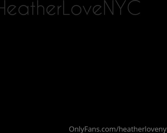 HeatherLoveNYC aka Heatherlovenyc OnlyFans - I was thinking about you I haven’t been dicked down in over a month… I was so horny I had to play