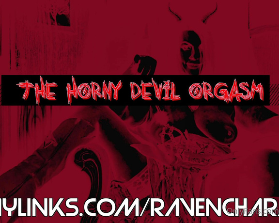 Raven Charm UK aka ravencharmuk OnlyFans - PPV061  THE HORNY DEVIL ORGASM TIP $6 AND I WILL SEND YOU THE VIDEO Well it is that time