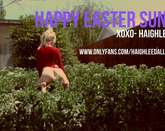 Haighlee Dallas aka haighleedallas OnlyFans - HAPPY EASTER FANS! I almost got caught by my neighbors making this for you lol