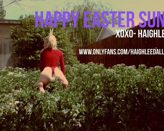 Haighlee Dallas aka haighleedallas OnlyFans - HAPPY EASTER FANS! I almost got caught by my neighbors making this for you lol