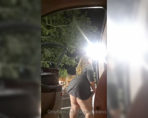 Fat Ass Goddess aka fatassgoddess OnlyFans - 08-01-2020 - If you saw me in the parking lot what would you do