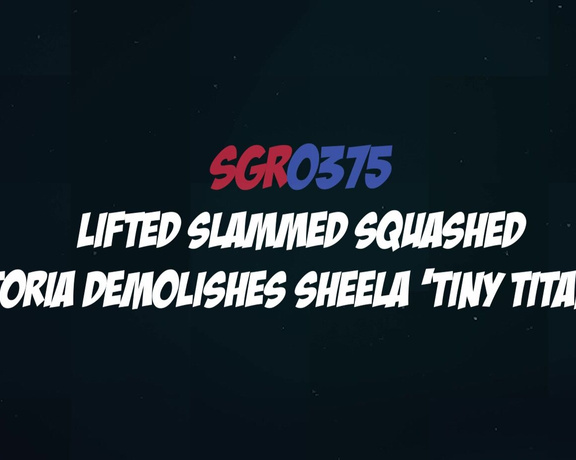 STRONG GIRLS RULE - Sgr0375 Lifted Slammed Squashed - Viktoria Demolishes Sheela 'Tiny Titaness' Hd