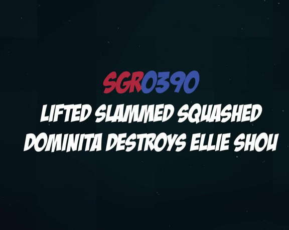 STRONG GIRLS RULE - Sgr0390 Lifted Slammed Squashed - Dominita Destroys Ellie Shou Hd