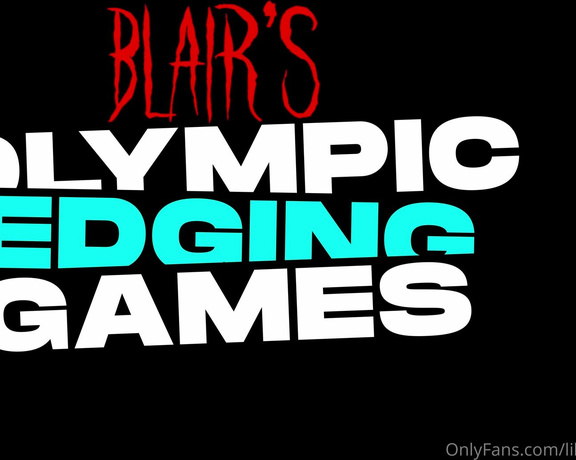 Blair Rose aka lilblairrose Femdom - 08-09-2024 OnlyFans Video - Announcing Blairs Olympic Edging Games  _ 10 days _ 10 events _ Ill set