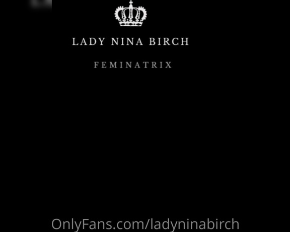 Lady Nina Birch aka ladyninabirch Findom - 05-15-2022 OnlyFans Video - Yesterday evening