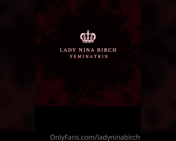 Lady Nina Birch aka ladyninabirch Findom - 05-15-2022 OnlyFans Video - Yesterday evening