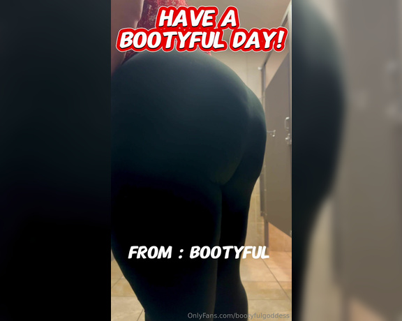 Bootyful Goddess aka bootyfulgoddess Findom - 01-04-2024 OnlyFans Video - Have a BOOTYFUL day