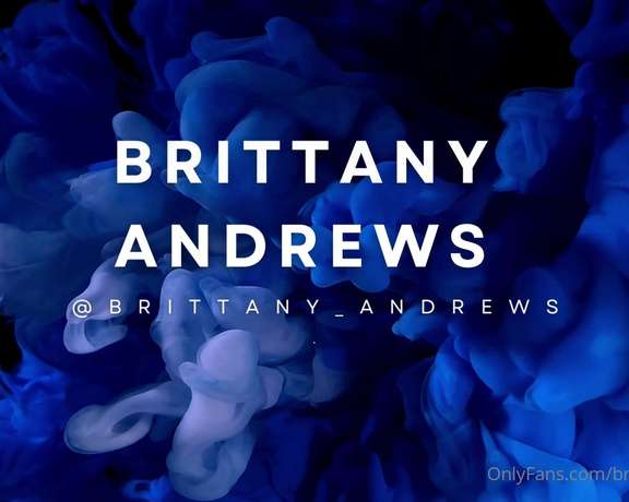 Brittany Andrews aka brittany_andrews - 04-30-2023 OnlyFans Video - I am waiting for you on my Dms