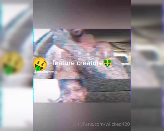 Wiicked420 aka wiicked420 - 02-08-2022 OnlyFans Video - Feature creature creator