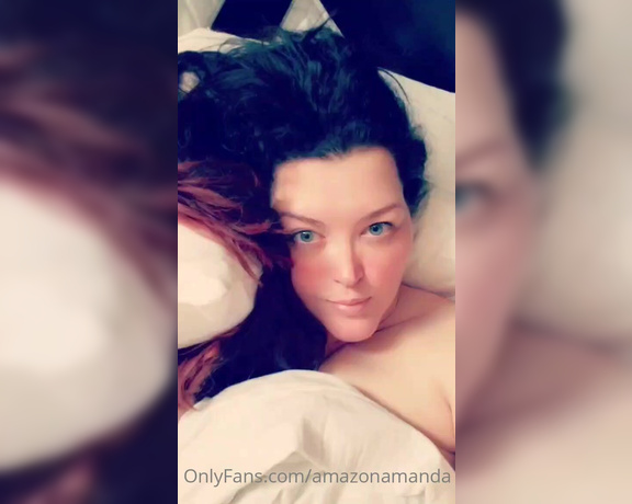 Amazonamanda OnlyFans - When its time to get up and get ready buuuuutt I want just 5 more minutes in bed wont you