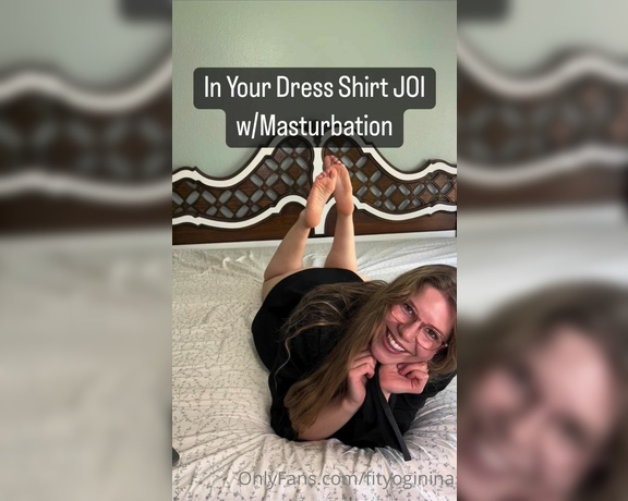 Nina aka Fityoginina OnlyFans - In Your Dress Shirt JOI wMasturbation I find it really hot to wear a man’s dress shirts with nothing