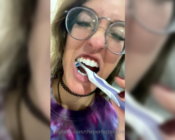 ThePerfectMistress aka Theperfectmistress OnlyFans - Brushing my teeth My dentist told me I have a nice mouth