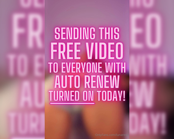 Luna Rexx aka Lunarexx OnlyFans - Im sending this FREE VIDEO TODAY TO EVERYONE WITH AUTORENEW ON!!