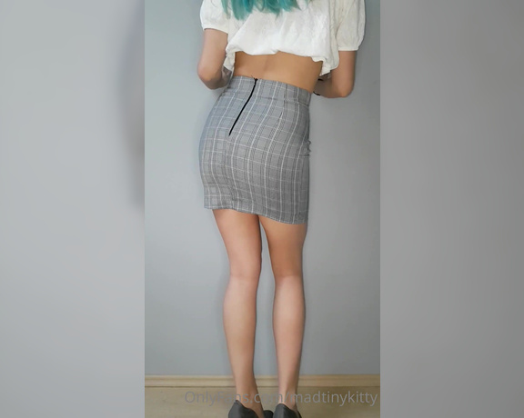 Madtinykitty OnlyFans - My ass barely can fit in that skirt Im feeling bossy today